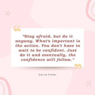 “Stay afraid, but do it anyway. What’s important is the action. You don’t have to wait to be confident. Just do it and eventually the confidence will follow.” #growthmindset

― Carrie Fisher